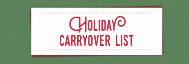 Holiday Carry Over List click HERE