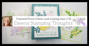 Textured Floral Card Class # 35